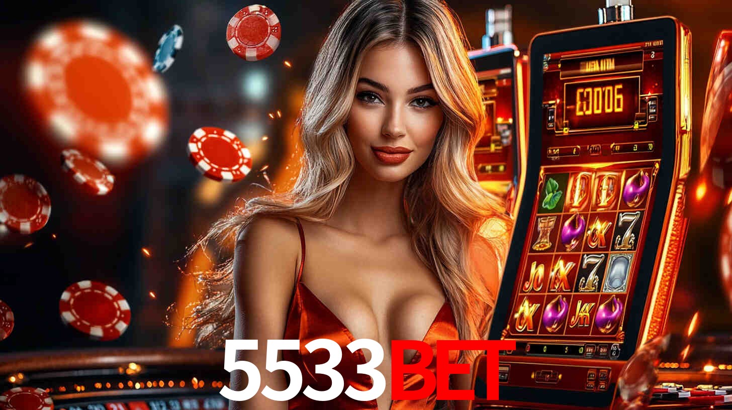 5533bet: Jogos de Caça-Níqueis-Altas Recompensas, Roleta-Velocidade, Blackjack-Desafios Máximos